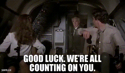YARN | Good luck. We're all counting on you. | Airplane! (1980) | Video clips by quotes | 2139c123 | 紗