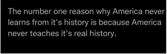 never teaches real history