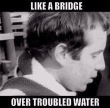 Bridge Over Troubled Water Simon And Garfunkel GIF – Bridge Over Troubled Water Simon And Garfunkel 70s Music – descoperă și distribuie GIF-uri