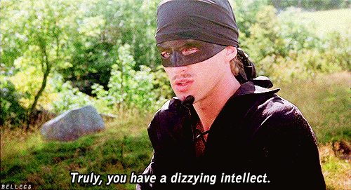 Cary Elwes in The Princes Bride saying, “Truly, you have a dizzying intellect.” | Smart Bitches, Trashy Books